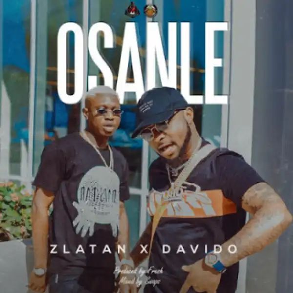 Zlatan - Osanle Ft. Davido